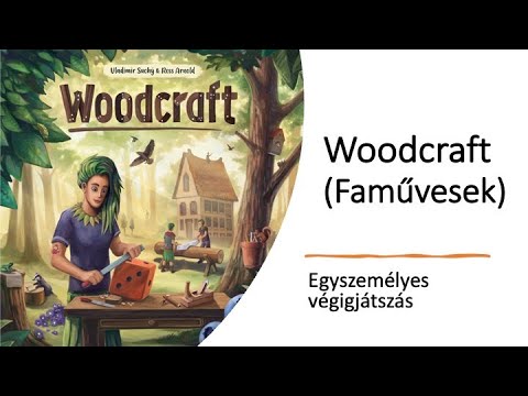 Woodcraft (Faművesek) - Egyszemélyes végigjátszás - Robert SoloPlay