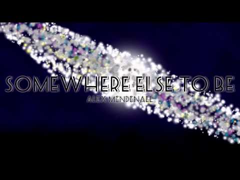 Alex Mendenall - Somewhere Else to Be [Official Audio]