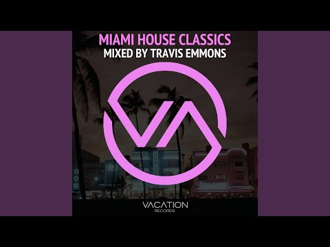 Miami House Classics - Mixed By Travis Emmons (Continuous Mix)