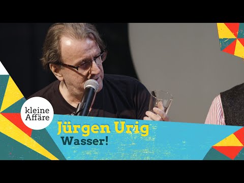 Jürgen Urig  -  Wasser!