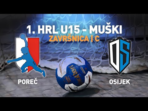 Poreč vs Osijek | 1.HRL U15 - Muški (Završnica | Skupina C)