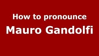 How to pronounce Mauro Gandolfi