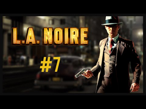 Playthrough [FR] L.A NOIRE [HD] : Episode 7
