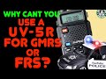 Why You Can't Use A Baofeng UV-5R on GMRS or FRS Bands - FCC Rules For FRS & GMRS Use Explained