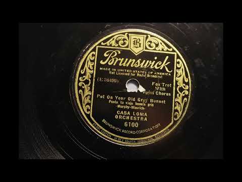 CASA LOMA ORCHESTRA { PUT ON YOUR OLD GRAY BONNET } 1931.
