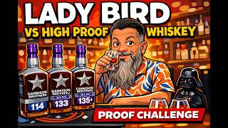 Lady Bird Bourbon vs High Proof Whiskey | Proof Challenge