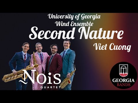 University of Georgia Wind Ensemble ft. Nois Saxophone Quartet: Second Nature - Viet Cuong