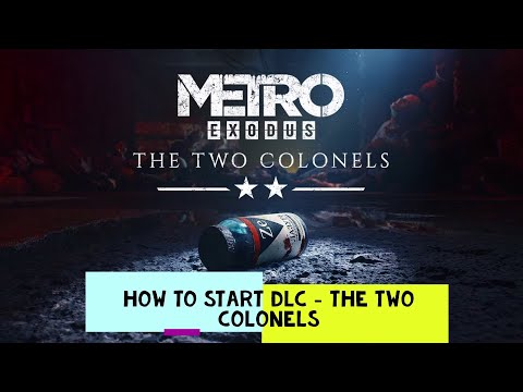 Metro Exodus, How to start DLC The Two Colonels, PS4
