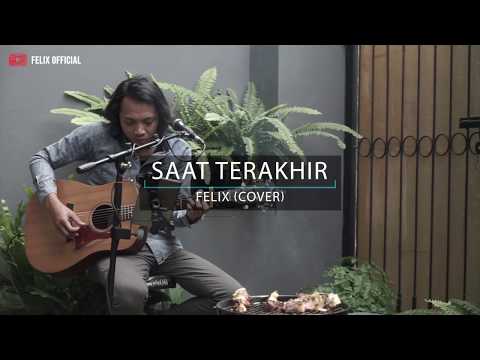 SAAT TERAKHIR ST12 [ LIRIK ] FELIX IRWAN COVER