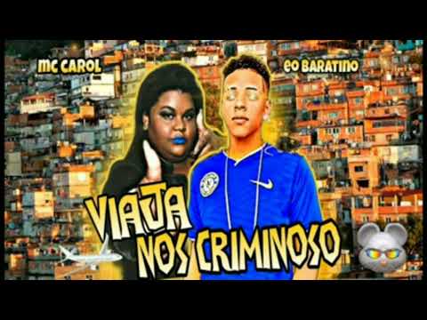 MC CAROL DE LITEROI - EO BARATINO - VIAJA NOS CRIMINOSO #BREGA FUNK 2022