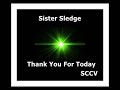 Sister Sledge  -  Thank You For Today (SCCV)