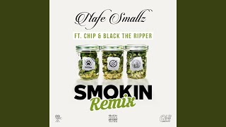 Smokin' (Remix) (feat. Chip &amp; Black the Ripper)