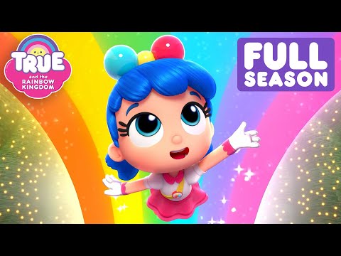 True and the Rainbow Kingdom Season 3 | COMPLETE FULL SEASON! 🌈 10 Full Episodes