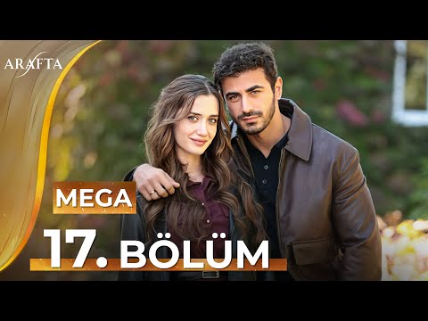 Arafta 17 Bölüm | Mega Bölüm | Tam Bölüm | Yeni Diziler 2025 | Arafta -Türk Dizileri @araftadizisi