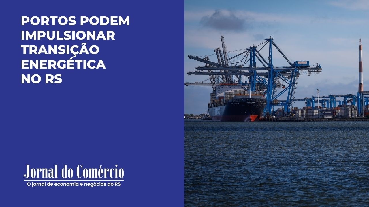 Portos podem impulsionar transição energética no RS