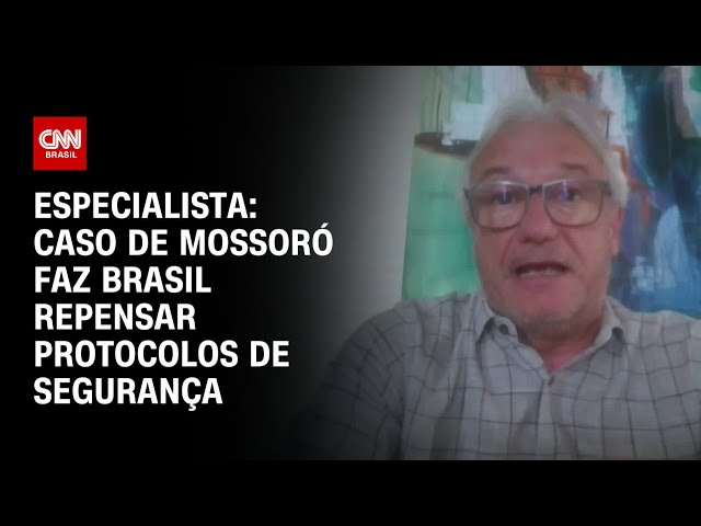 Especialista: Caso de Mossoró faz Brasil repensar protocolos de segurança | BASTIDORES CNN