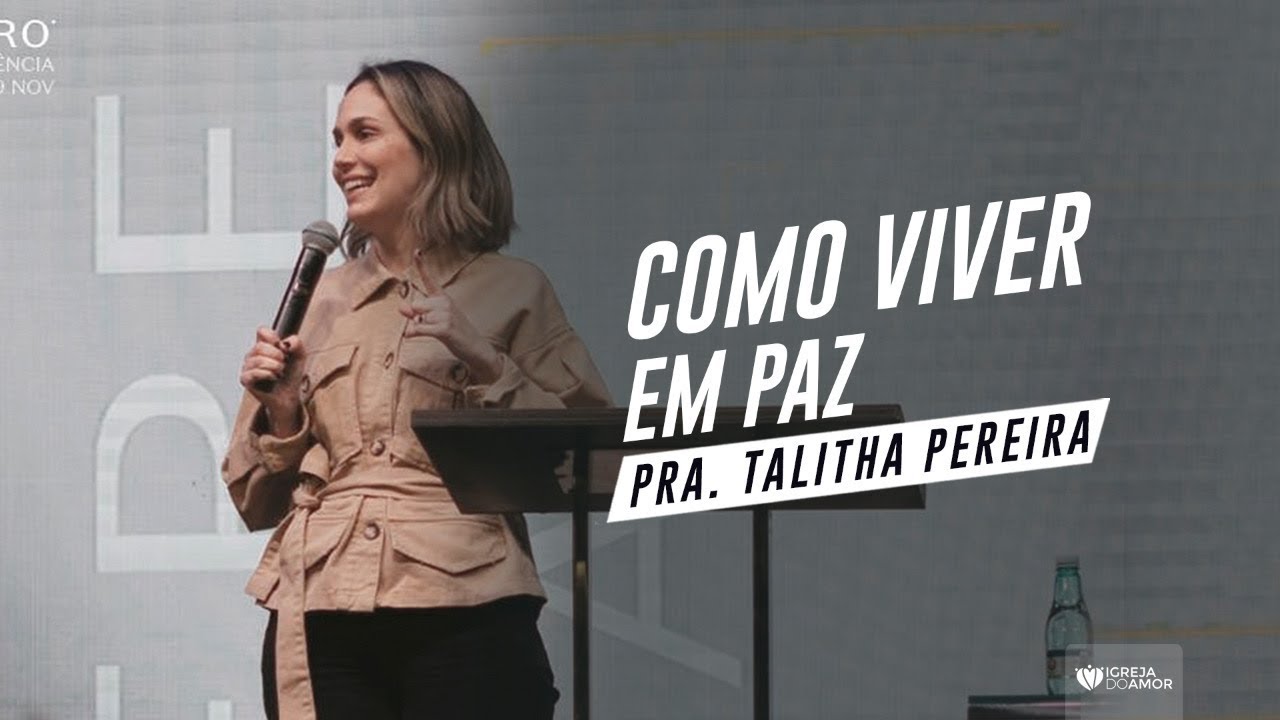 COMO VIVER EM PAZ? - PRA. TALITHA PEREIRA - IGREJA DO AMOR