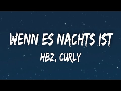 HBz, Curly - Wenn Es Nachts Ist (Lyrics)