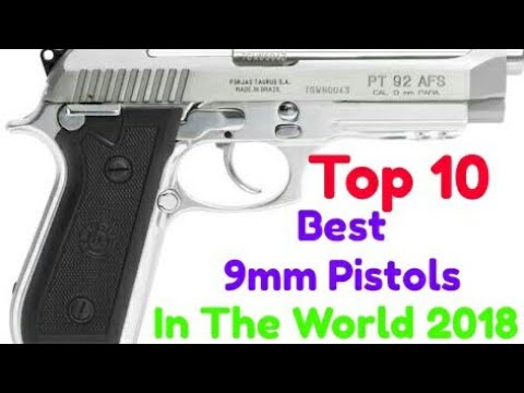 Top 10 Best 9mm Pistols In The World 2018 Video