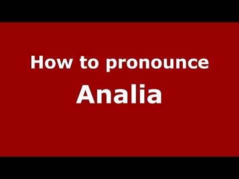 How to pronounce Analia