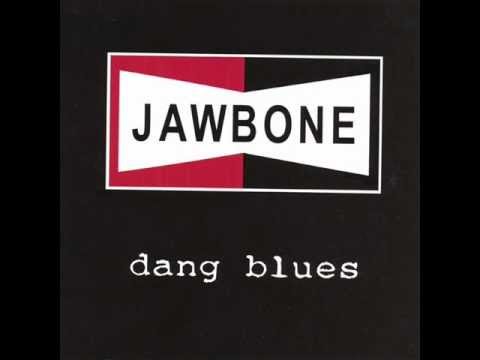 Jawbone - Dang Blues (Full Album)