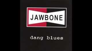 Jawbone - Dang Blues (Full Album)
