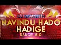 NAAVINDU HAADO HADIGE KONE ILLA DJ NAVNEETH