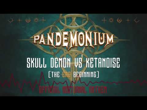 Skull Demon & Ketanoise - The End/Beginning (Official Pandemonium 2018 Anthem)