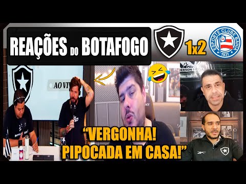 REAÇÕES BOTAFOGUENSES - BOTAFOGO 1x2 BAHIA - BRASILEIRÃO - VAMOS RIR DO BOTAFOGO!