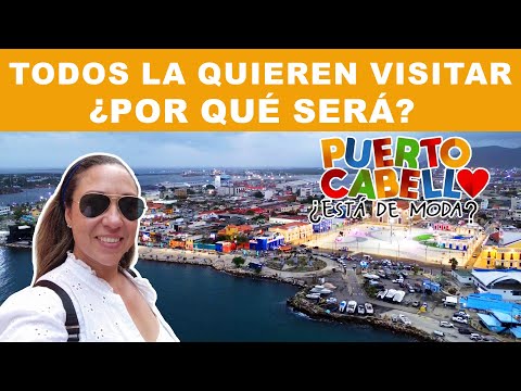 ¿Por qué Puerto Cabello está de moda?  | Tierra de Gracia