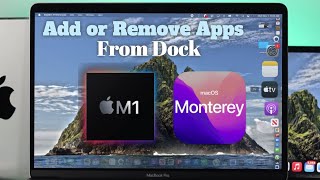 How To Add and Remove Apps From Your Dock [macOS Monterey]