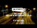 The Streets - It's Too Late (One Live in Nottingham, 31-10-02) [Official Audio]