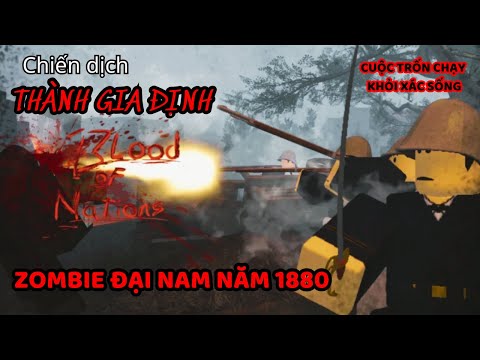 GIA DINH CAMPAIGN | ESCAPE FROM ZOMBIES IN DAI NAM IN 1880 | BLOOD OF NATION