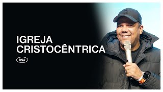 IGREJA CRISTOCÊNTRICA: COMO FUNCIONA O PLANO DE DEUS