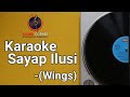 Sayap Ilusi (Wings)-Karaoke