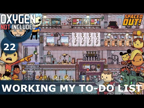 WORKING MY TO-DO LIST - Oxygen Not Included: Ep. #22 - The Ultimate Base 2.0 (Spaced Out DLC)