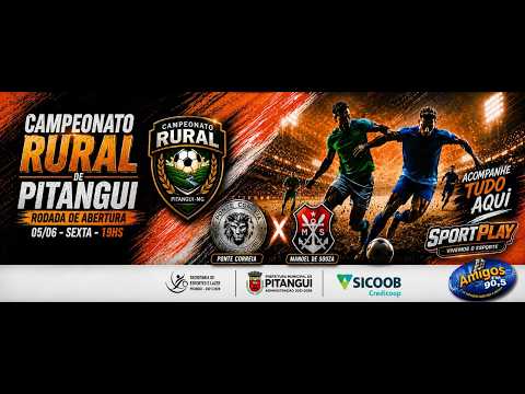 CAMPEONATO RURAL DE PITANGUI - ABERTURA - MANOEL DE SOUZA X PONTE CORREA