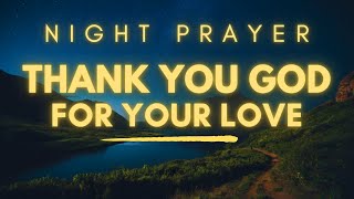 Peaceful Night Prayer To Thanks God For Loving You Uncoditionally