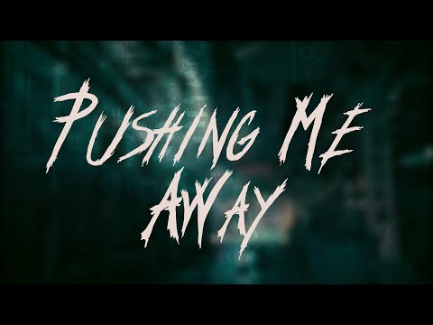 Linkin Park - Pushing Me Away / Lyrics