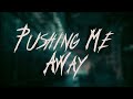 Linkin Park Pushing Me Away Lyrics