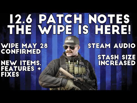 12.6 Patch Notes Overview ; Wipe Hype!! - Escape From Tarkov