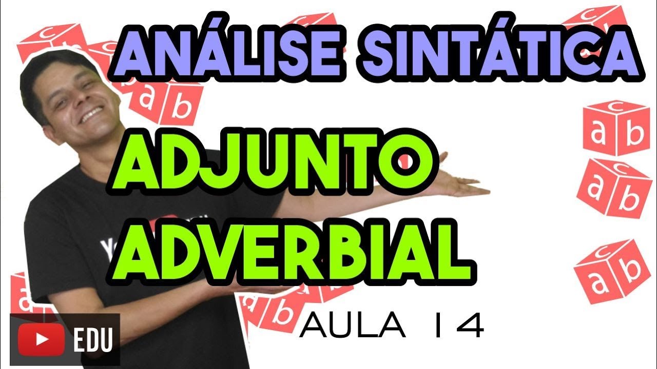 Análise Sintática I  - Aula 14: Adjunto adverbial