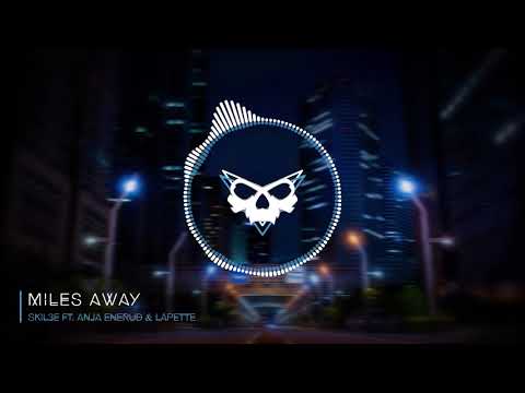 Miles Away | Skil3e ft  Anja Enerud & Lapette (Free Download)