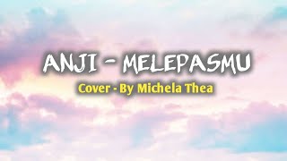 Download lagu Melepasmu - Drive||Lirik - Cover Michela thea|Cover Lirik mp3