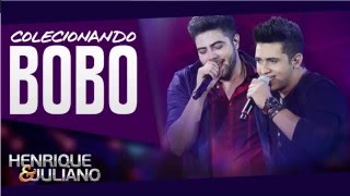 Henrique e Juliano - Colecionando bobo
