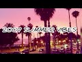 summer 2007 vibes ~ nostalgia playlist
