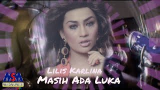 Download lagu Lilis Karlina - Masih Ada Luka [  Lyrics Video] mp3