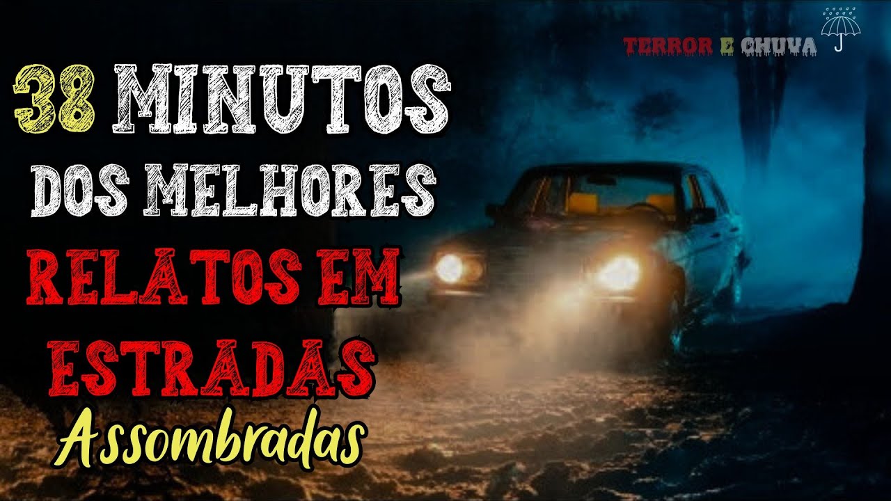 Relatos de Terror ao Som de Chuva (EP 566/ 38 Minutos dos Melhores Relatos  de Estradas Assombradas)