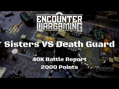 40k Battle Report Death Guard VS Sisters ITC 2000 Pts - 8th Edition Batrep