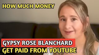 Gypsy Rose Blanchard || How Much Money Does  Gypsy Rose Blanchard Channel Earn From Youtube